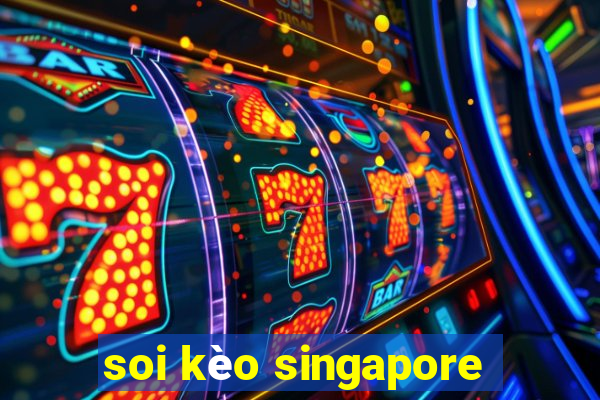 soi kèo singapore