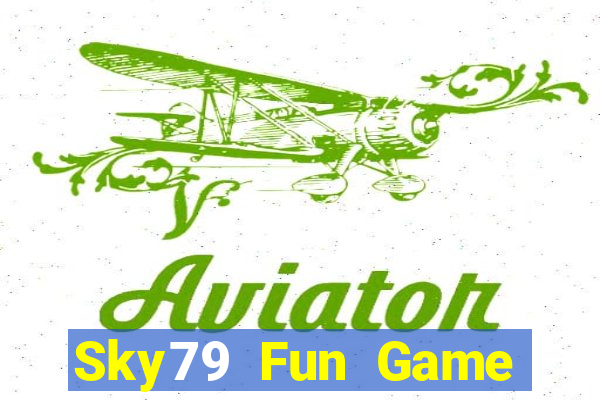 Sky79 Fun Game Bài Đổi Thưởng Uy Tín