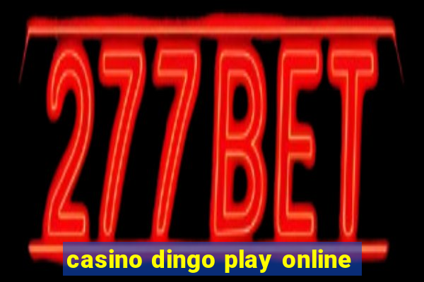 casino dingo play online