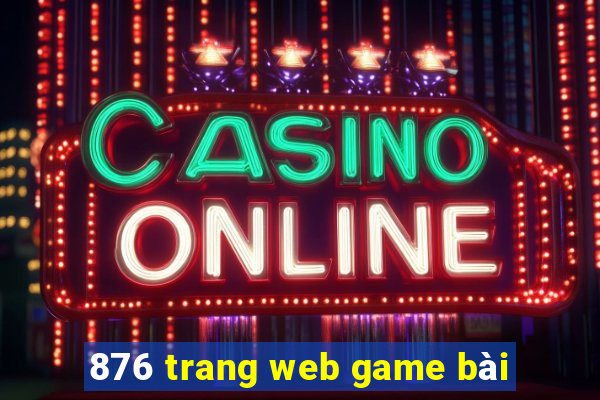 876 trang web game bài