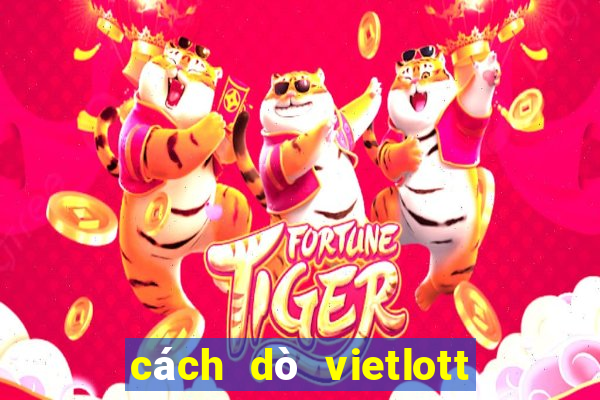 cách dò vietlott 6 55