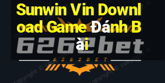 Sunwin Vin Download Game Đánh Bài