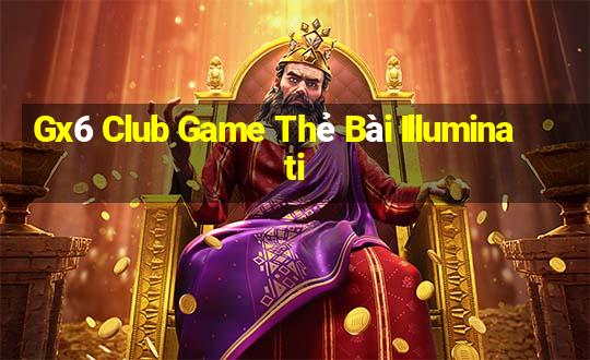 Gx6 Club Game Thẻ Bài Illuminati