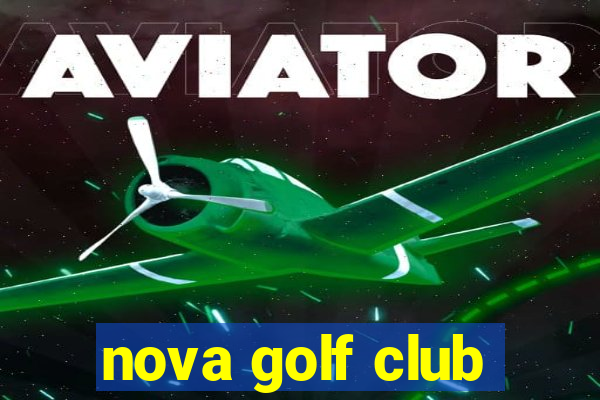 nova golf club