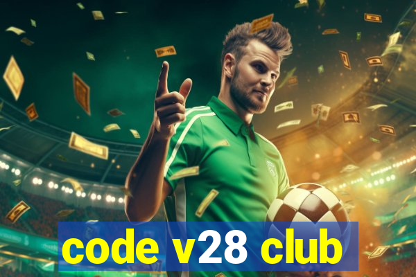 code v28 club