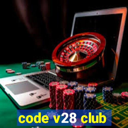 code v28 club