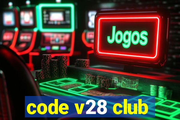 code v28 club