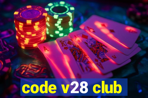 code v28 club