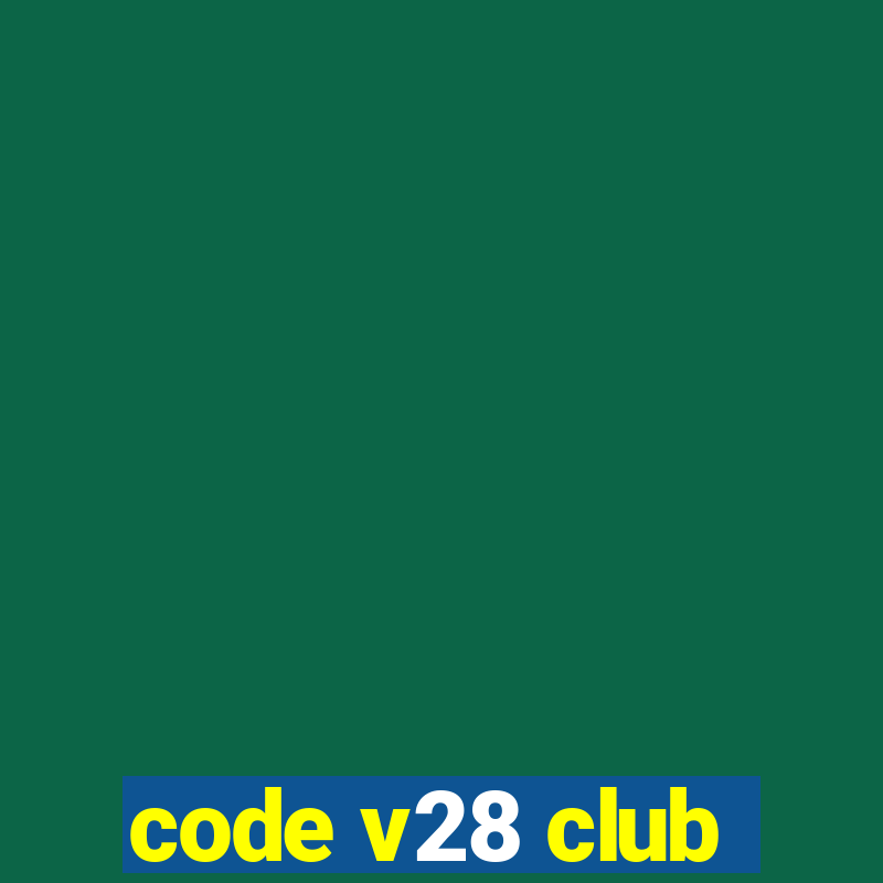 code v28 club