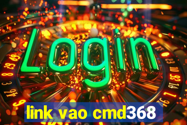 link vao cmd368