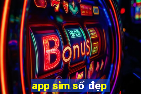 app sim số đẹp