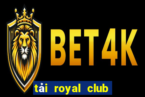 tải royal club game bài file apk