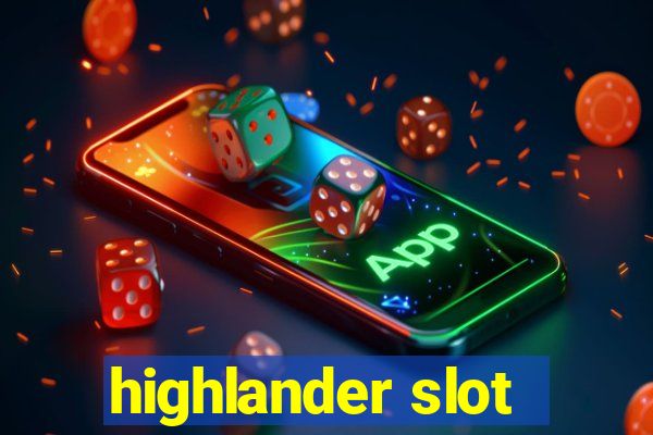 highlander slot