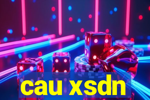 cau xsdn