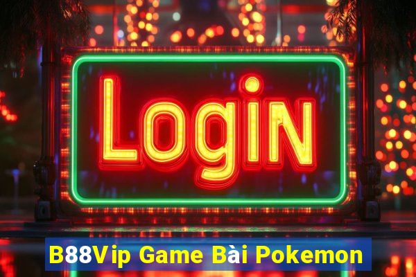 B88Vip Game Bài Pokemon