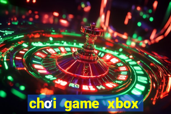 chơi game xbox 360 trên pc