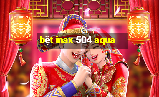 bệt inax 504 aqua