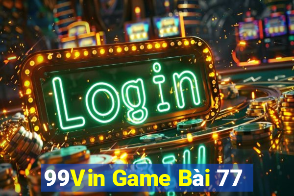 99Vin Game Bài 77