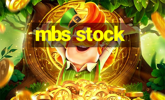 mbs stock