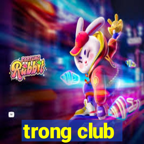 trong club