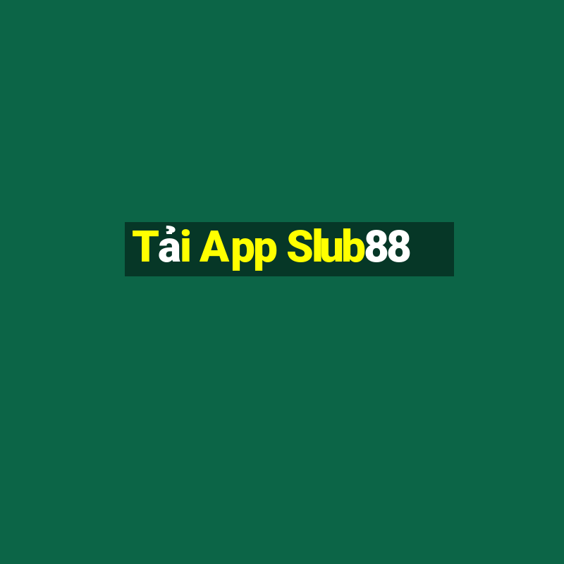 Tải App Slub88