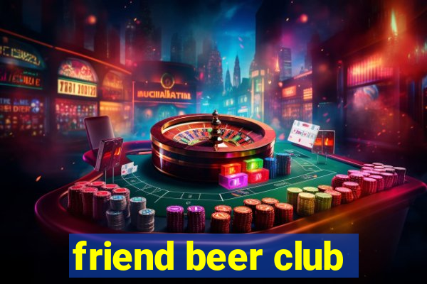 friend beer club