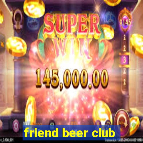 friend beer club