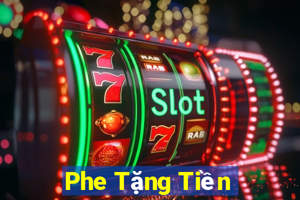 Phe Tặng Tiền