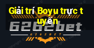 Giải trí Boyu trực tuyến