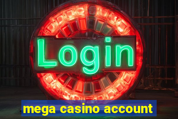 mega casino account