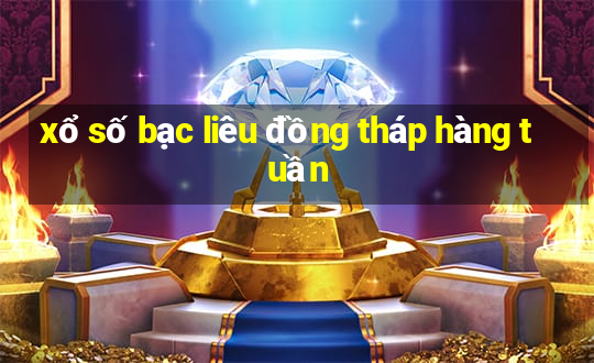 xổ số bạc liêu đồng tháp hàng tuần