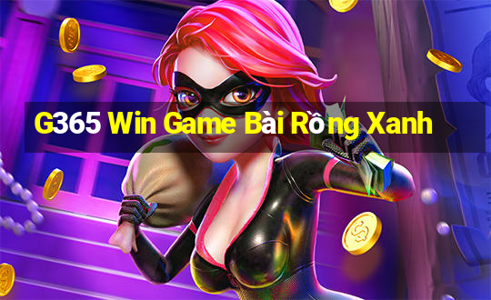 G365 Win Game Bài Rồng Xanh