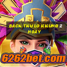 bach thu lo khung 2 ngay