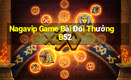 Nagavip Game Bài Đổi Thưởng B52