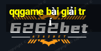 qqgame bài giải trí