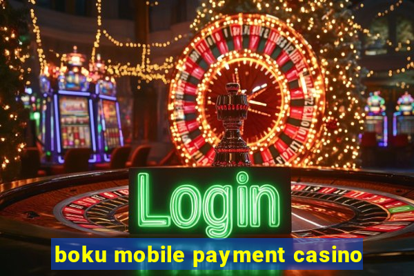 boku mobile payment casino