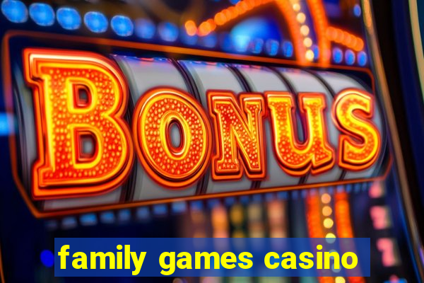 family games casino