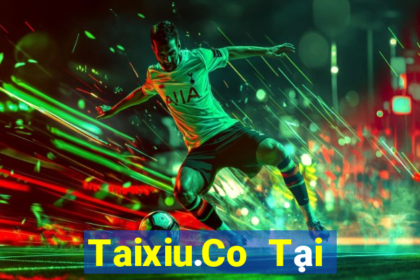 Taixiu.Co Tại Game Bài Đổi Thưởng