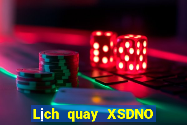 Lịch quay XSDNO Thứ 5