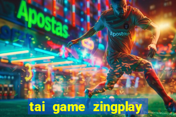 tai game zingplay tien len