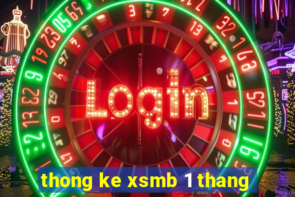 thong ke xsmb 1 thang