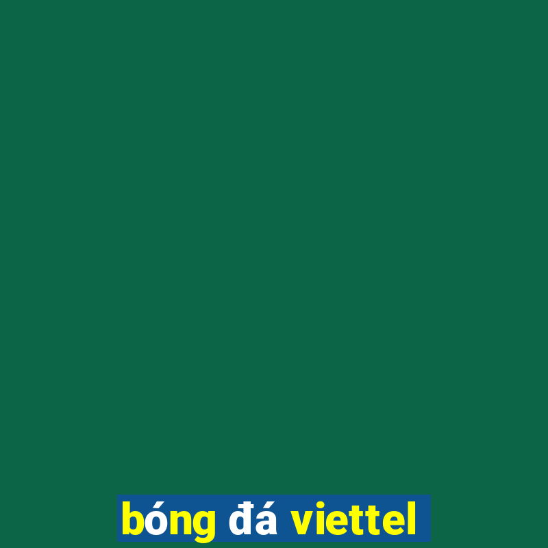 bóng đá viettel