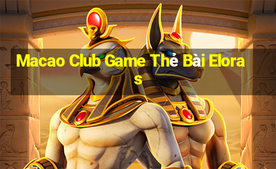 Macao Club Game Thẻ Bài Eloras