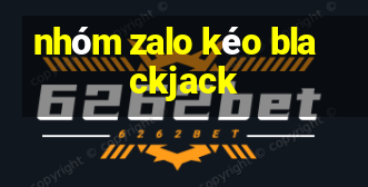 nhóm zalo kéo blackjack