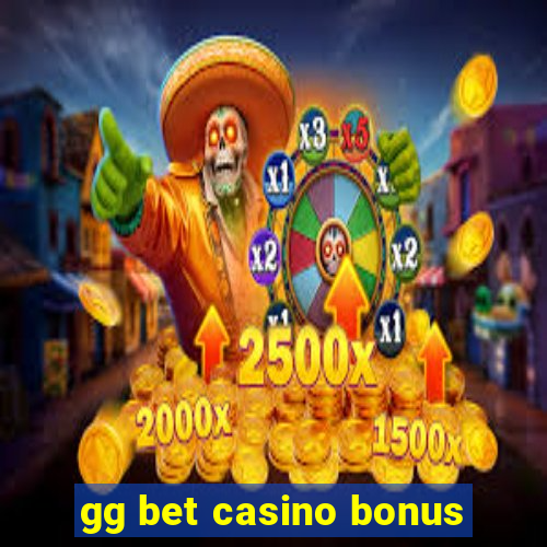 gg bet casino bonus