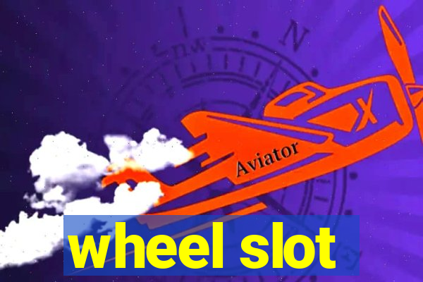 wheel slot