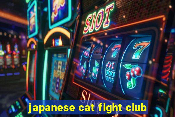 japanese cat fight club