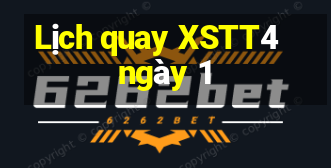 Lịch quay XSTT4 ngày 1