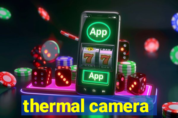 thermal camera