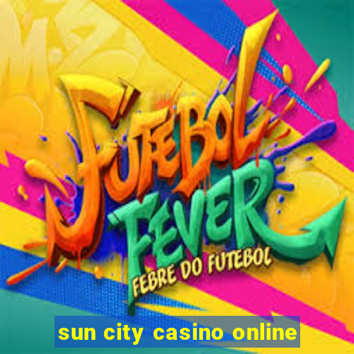 sun city casino online